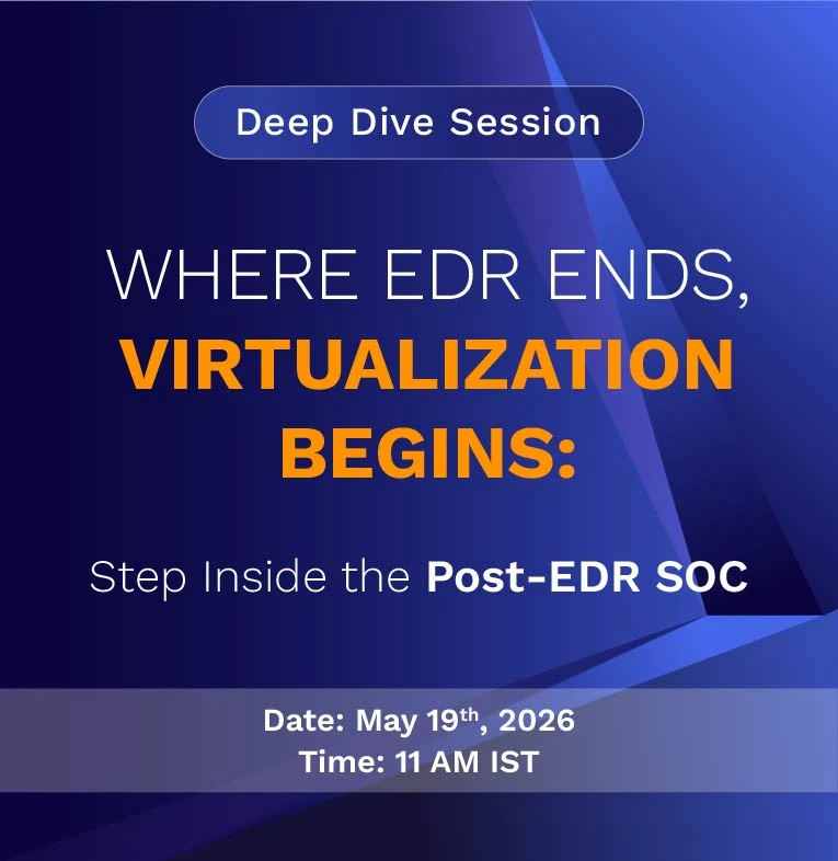 Where EDR Ends, Virtualization Begins